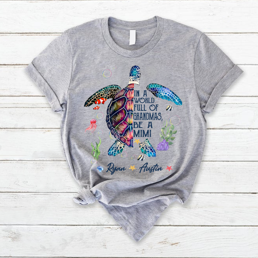 In a world full of grandmas be a mimi turtle trend T-Shirt