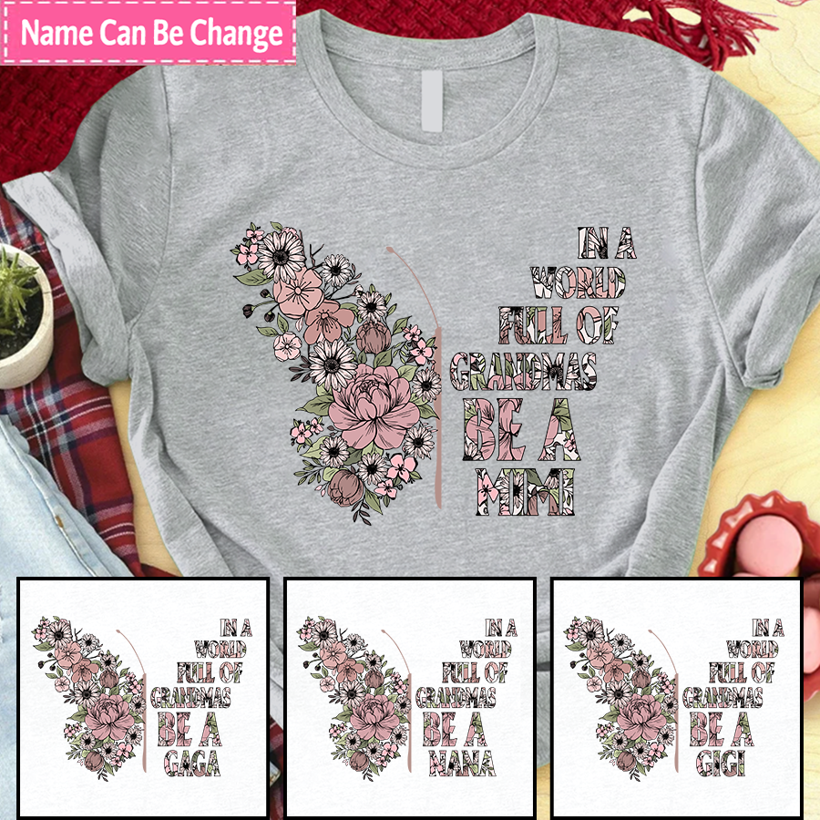 In A World Full Of Grandmas Be A MIMI Floral T-Shirt
