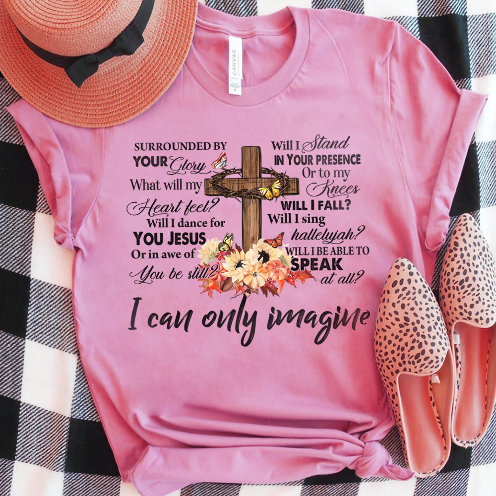 I can only Imagine Christian Religious T-Shirt