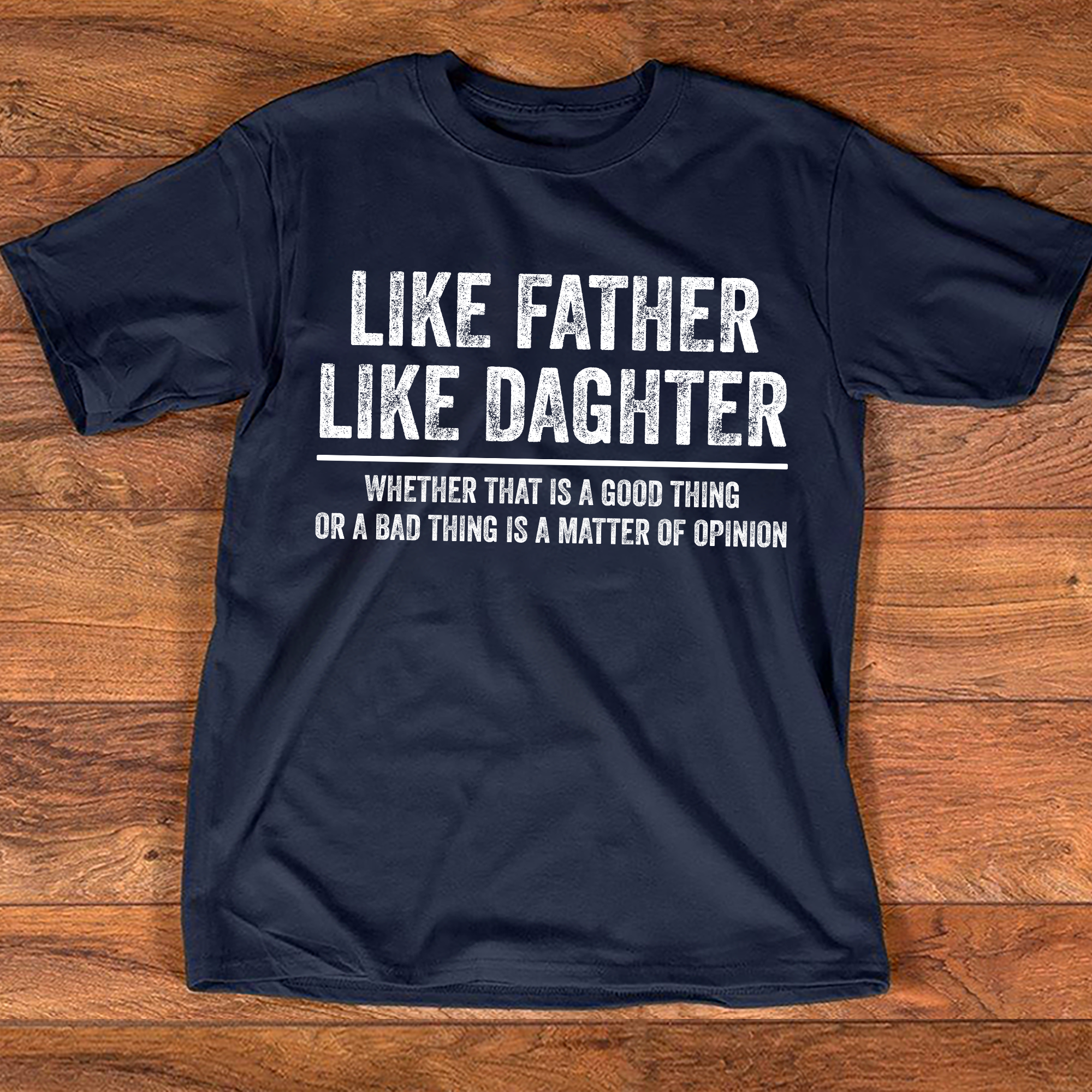 Like Father Like Daghter, Mens T-Shirt, Fathers Day Gift Shirt For Dad