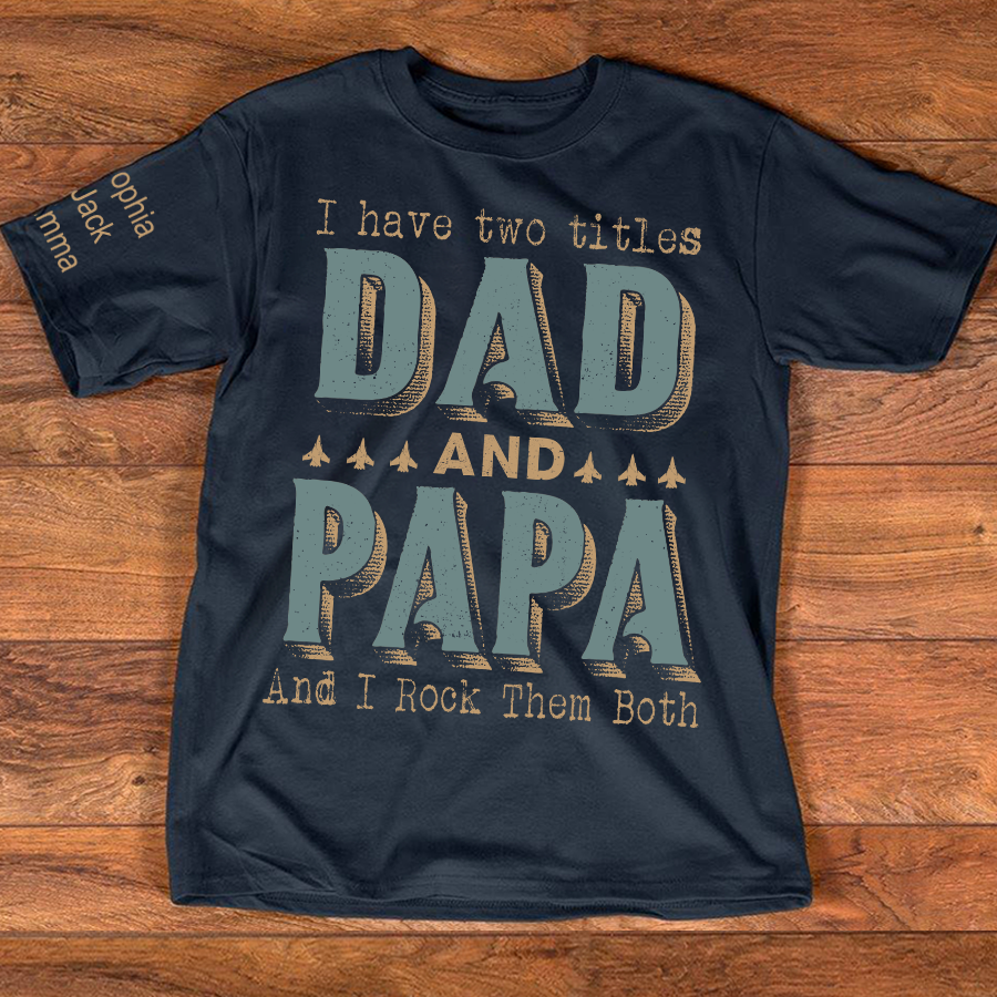 I Have Two Titles Dad And Grandpa And I Rock Them Both Farther's Day