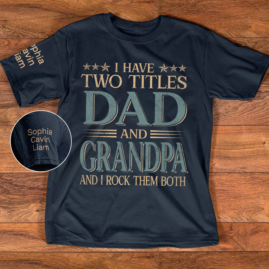 I Have Two Titles Dad And Grandpa And I Rock Them Both With Kids Vintage