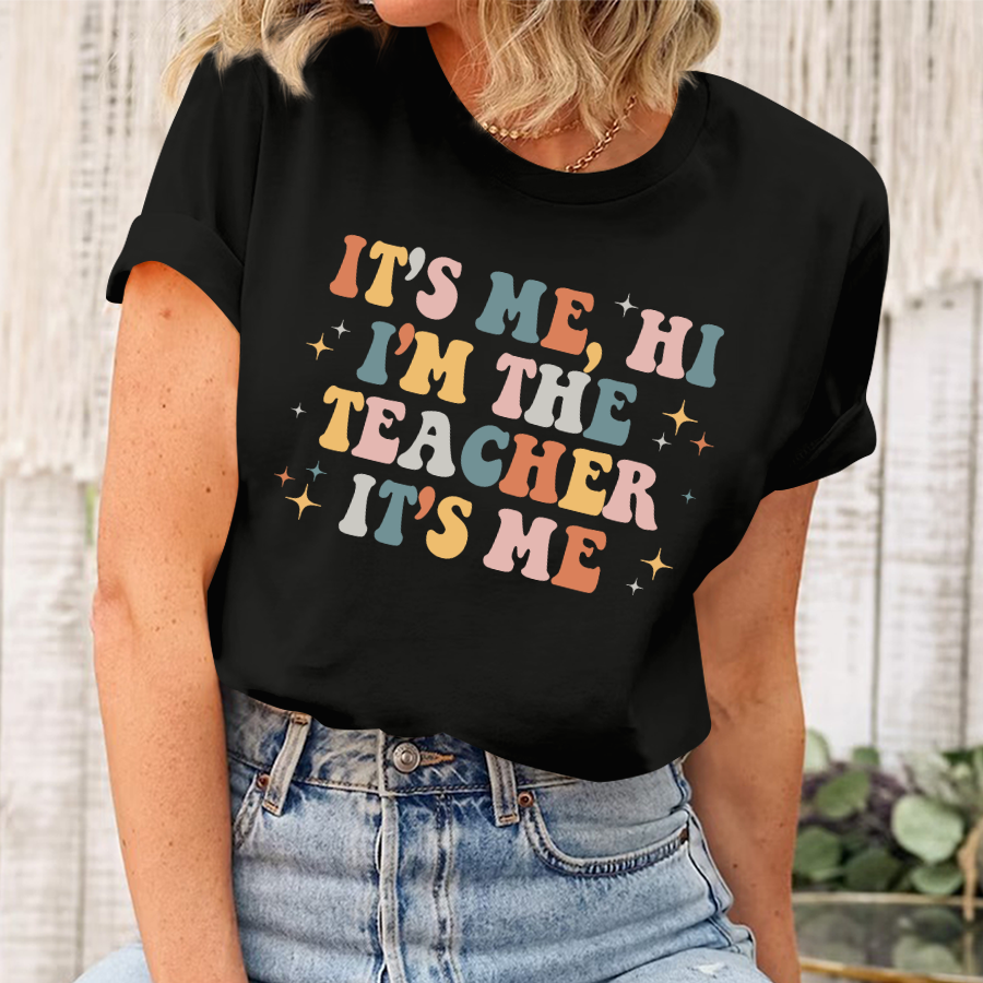 It's Me Hi I'm The Teacher It's Me Shirt, Teacher Shirt, I'm The Teacher Shirt, Teacher Gift, Gift For Teacher Shirt, Teacher Tee T-Shirt