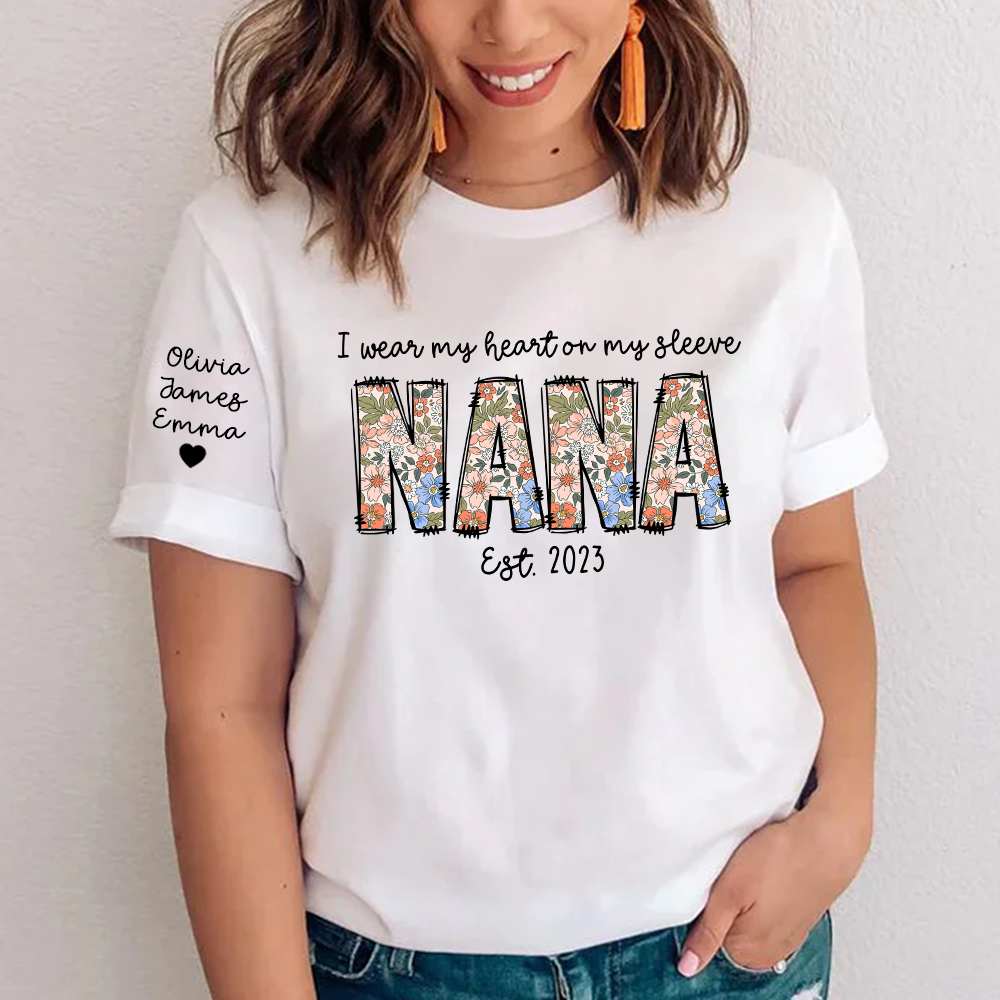 I Wear My Heart On My Sleeve Nana, Custom Nana Est With Grandkids, Mother's Day Gift TH T-Shirt