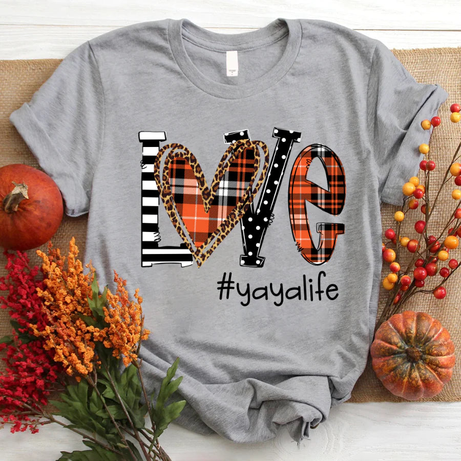 Love Yaya Life Fall Autumn T-Shirt