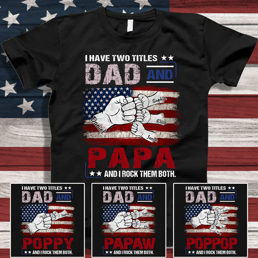 I Have Two Titles Dad And Papa And I Rock Them Both CTH01 T-Shirt