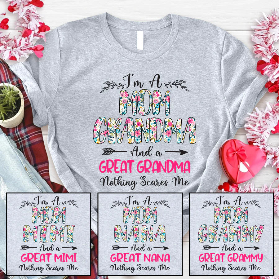 Im A Mom Grandma And A Great Grandma Nothing Scares Me CTH01 T-Shirt