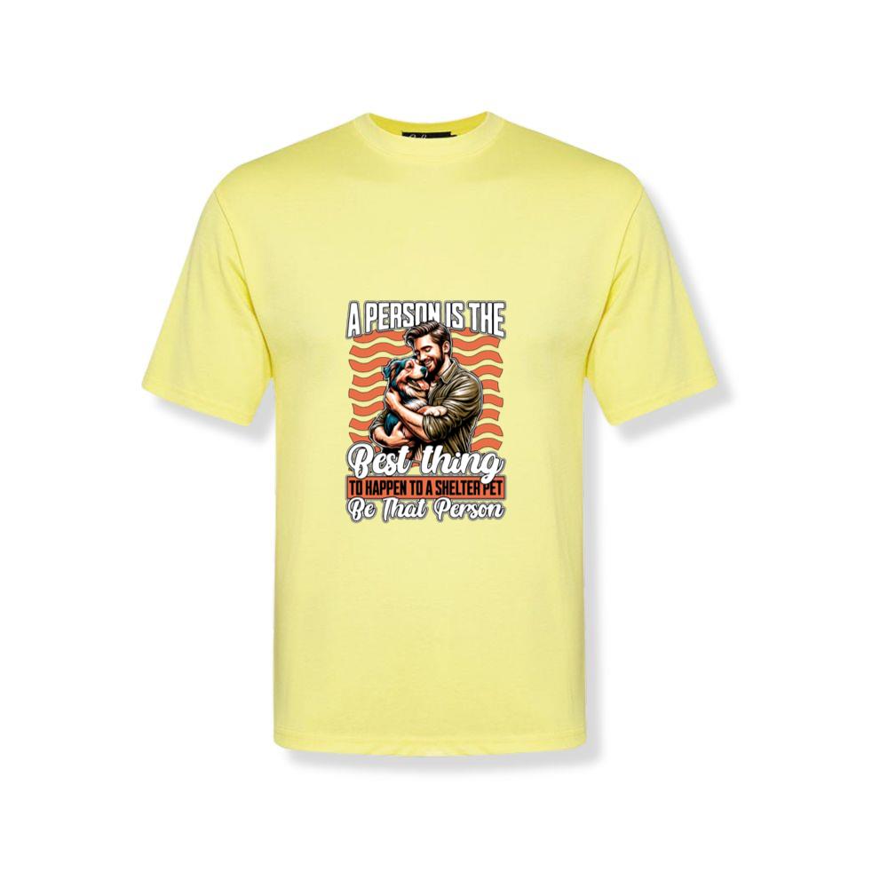 A Person Is the Best Thing to Happen to a Shelter Pet Rescue Quote T-Shirts