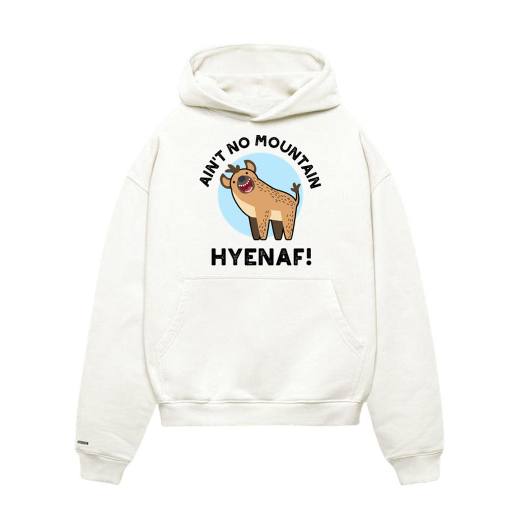 Ain't No Mountain Hyenaf Funny Animal Hyena Pun Hoodie