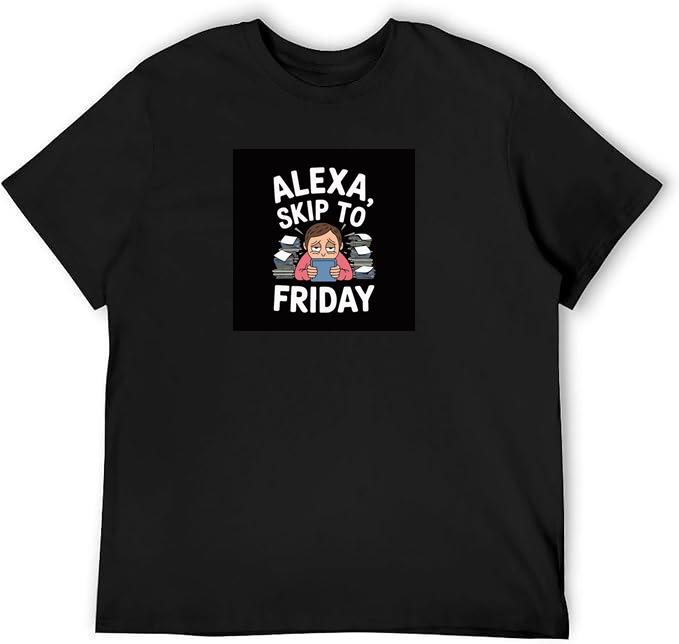 Alexa, Fast Forward to Friday T-Shirts