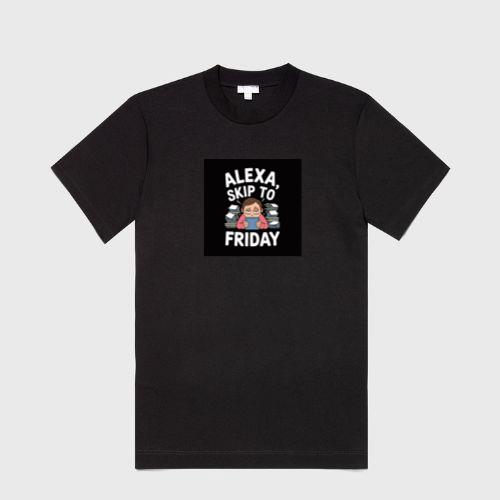 Alexa, Fast Forward to Friday T-Shirts