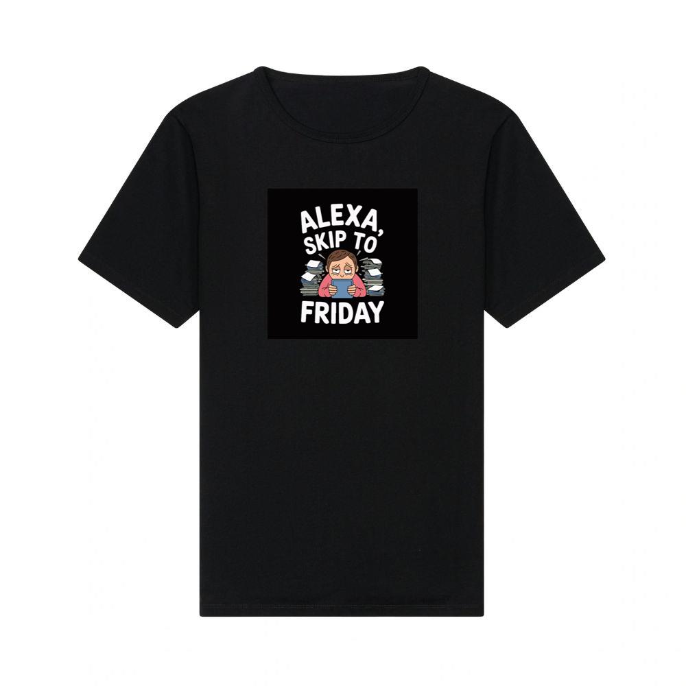 Alexa, Fast Forward to Friday T-Shirts
