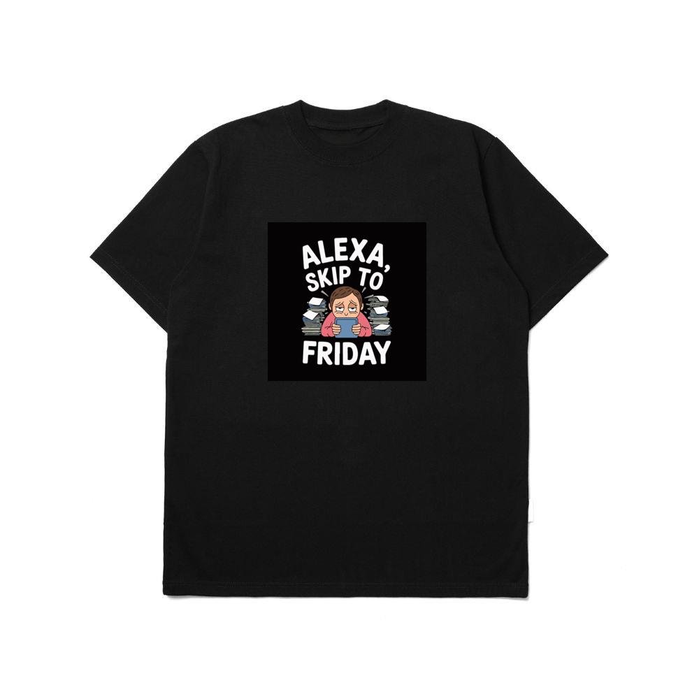 Alexa Fast Forward to Friday TShirts Printdes