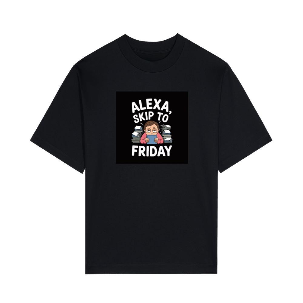 Alexa, Fast Forward to Friday T-Shirts