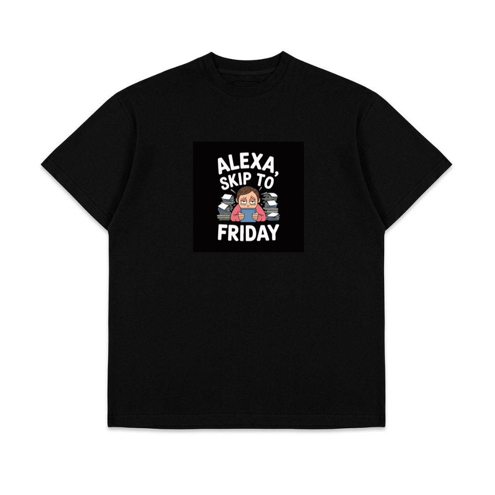 Alexa, Fast Forward to Friday T-Shirts
