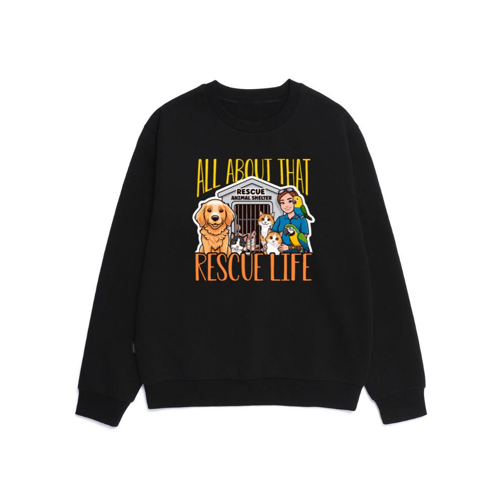 All About That Rescue Life Animal Shelter Pet Adoption Gift Sweatshirt