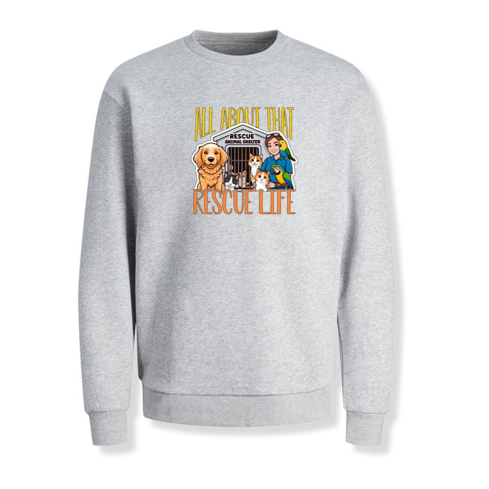 All About That Rescue Life Animal Shelter Pet Adoption Gift Sweatshirt