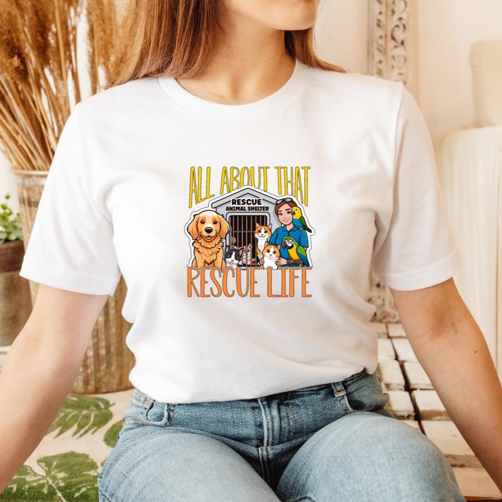 All About That Rescue Life Animal Shelter Pet Adoption Gift T-Shirt