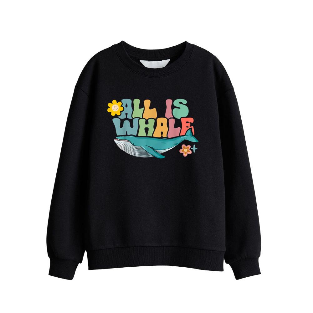 All Is Whale Ocean Cute Animal Whale Lover Women Summer Sweatshirt