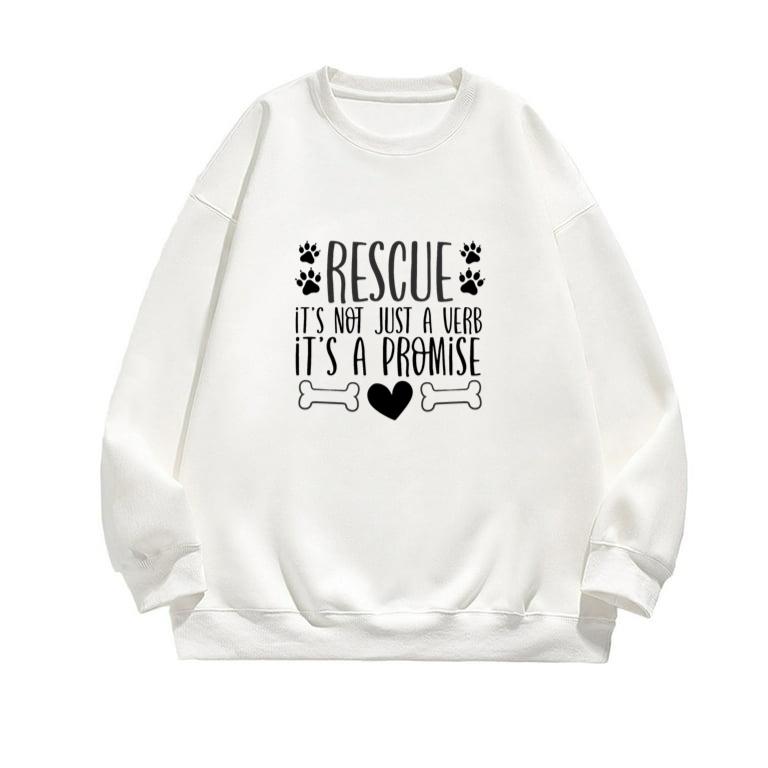 Animal Rescue Gifts Not Just a Verb It's a Sweatshirt
