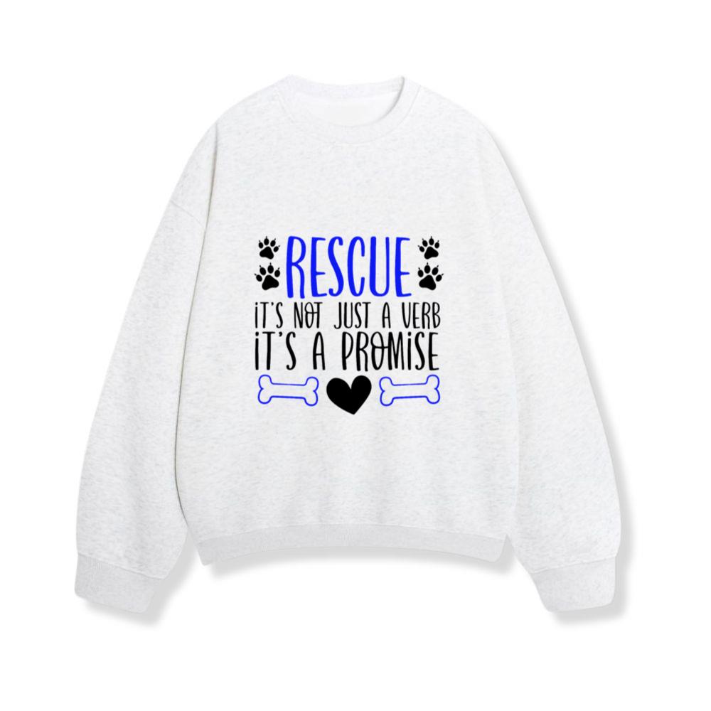 Animal Rescue Not Just a Verb It's a Promise Sweatshirt