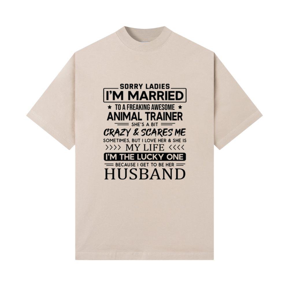 Animal Trainer Funny Saying For Husband T-Shirts