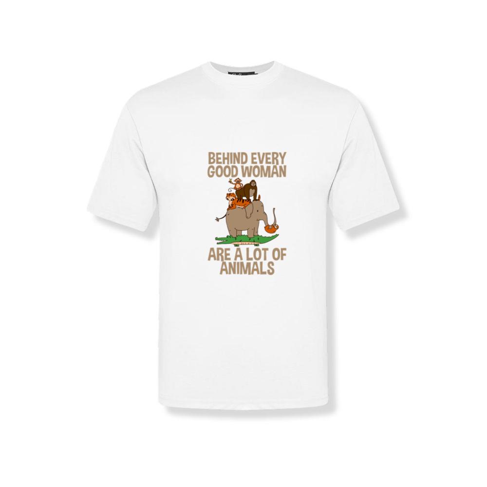 Behind Every Good Woman Are A Lot Of Animals 2 T-Shirts