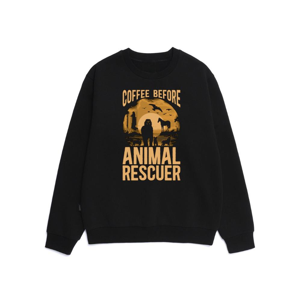 Coffee Before Animal Rescue Funny Dog Cat Lover Gift Sweatshirt