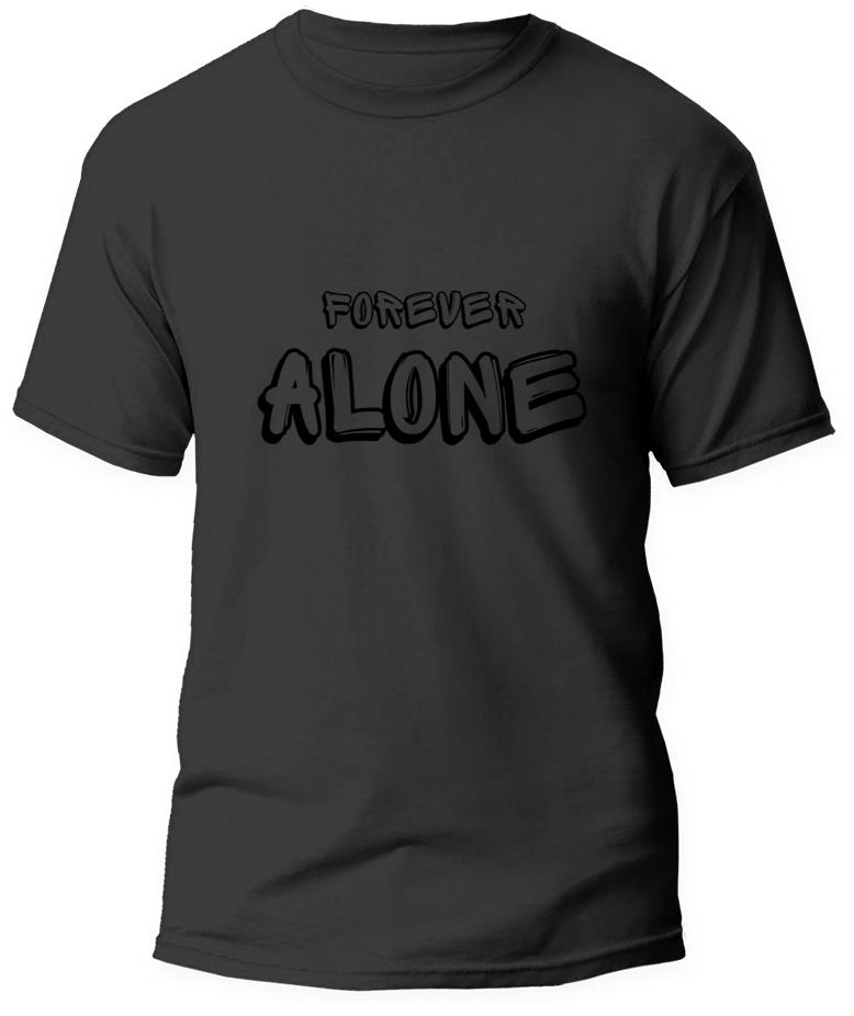 Cool Forever Alone Caligraphy Casual Wear Top T-Shirt