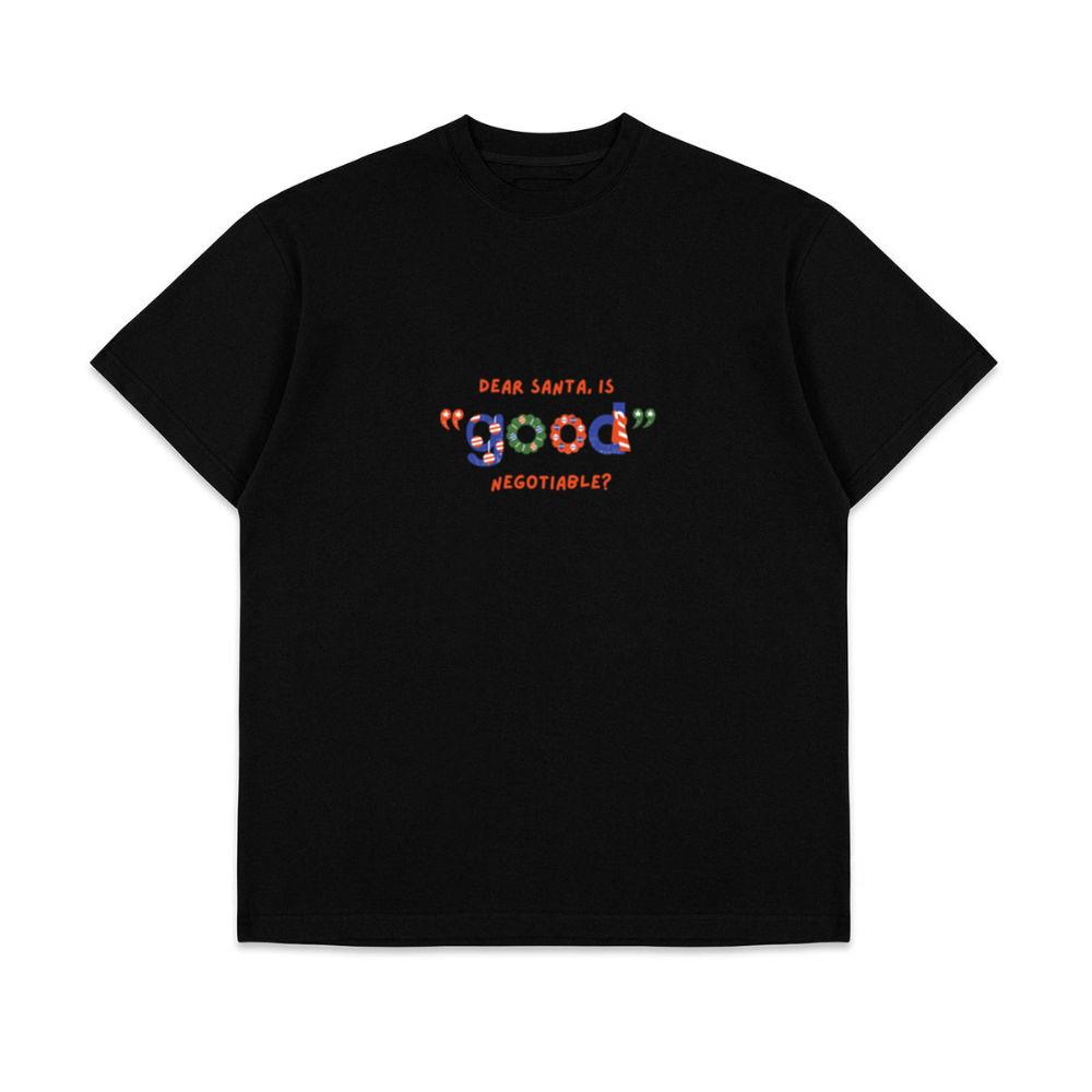 Dear Santa Is Good Negotiable Quote Top T-Shirts