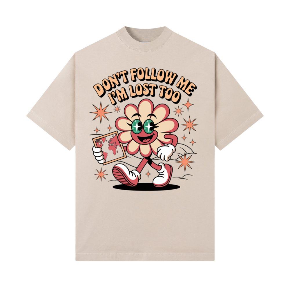 Don’t Follow Me I’m Lost Too Funny Flower Character T-Shirt - Image 3