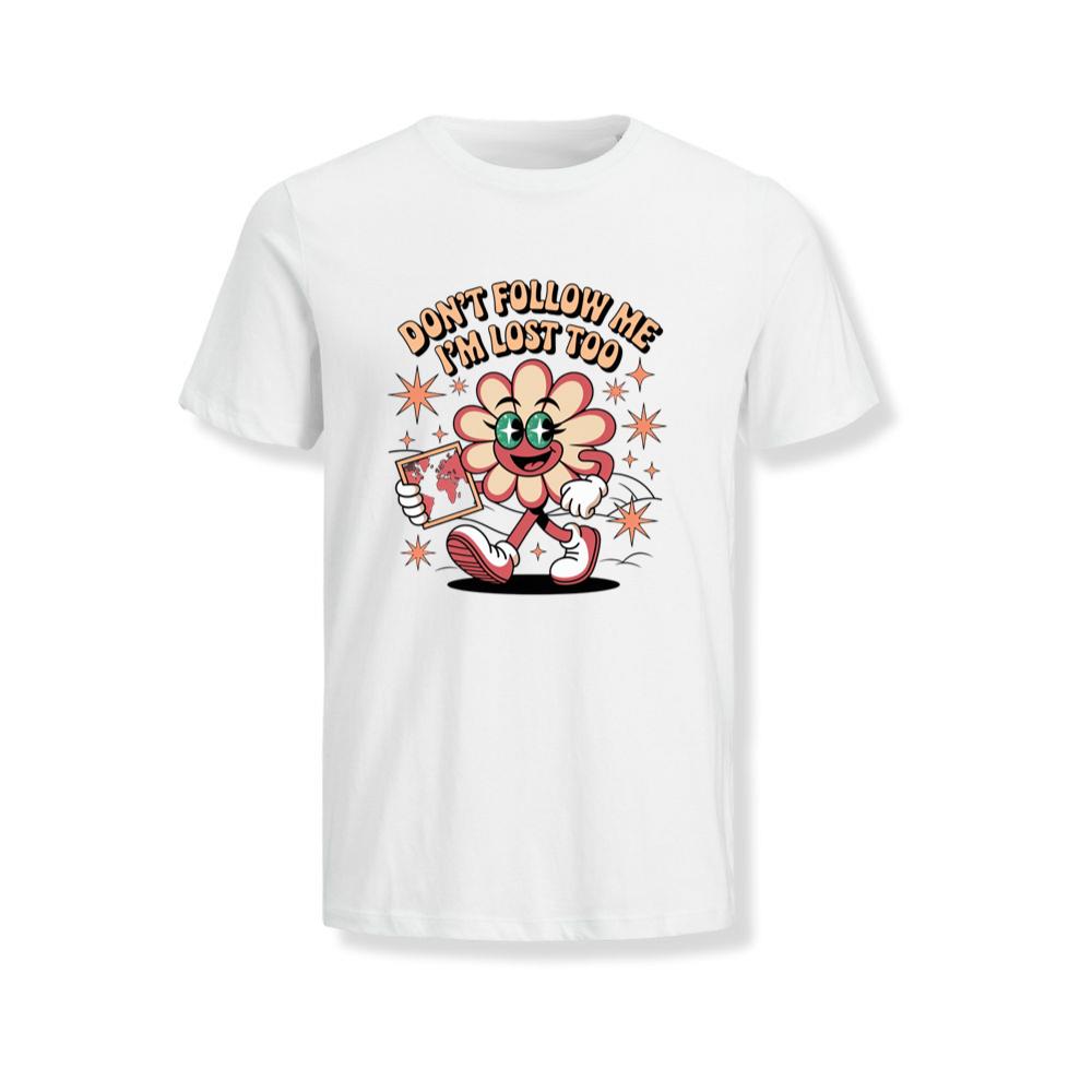 Don’t Follow Me I’m Lost Too Funny Flower Character T-Shirts