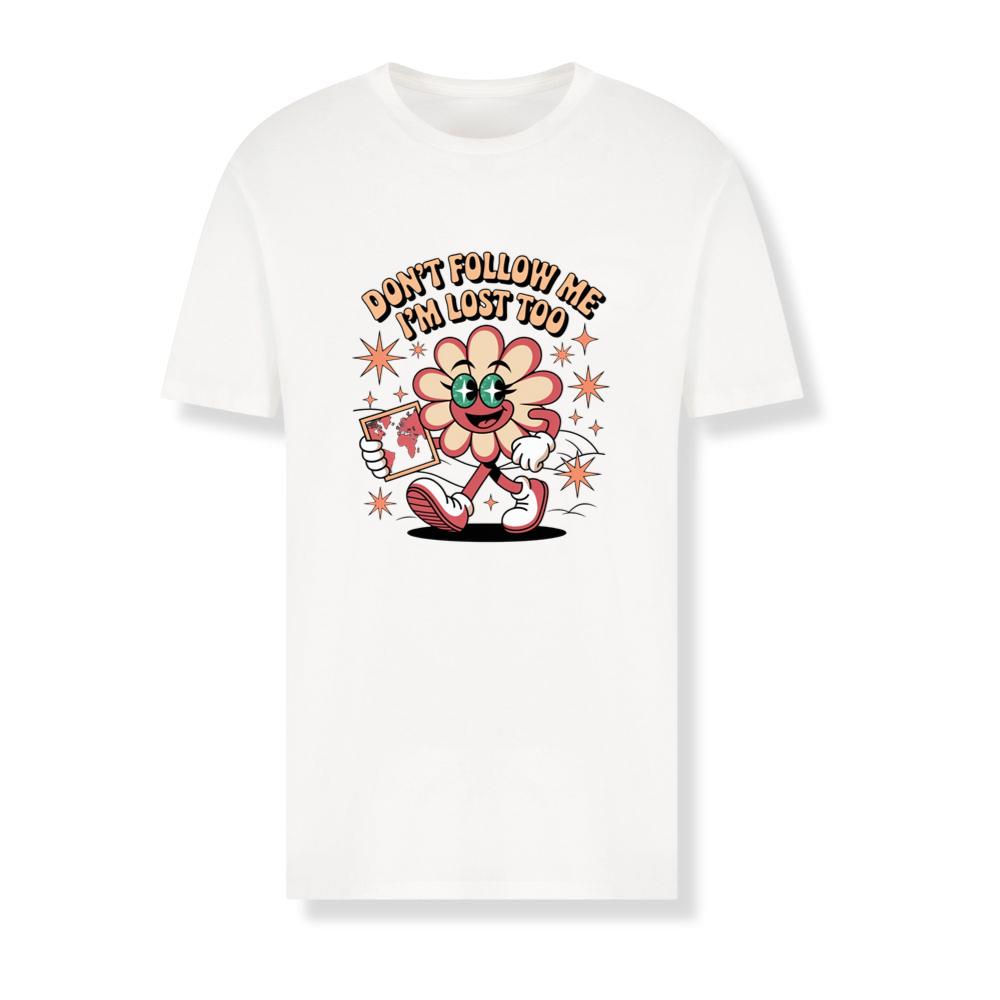 Don’t Follow Me I’m Lost Too Funny Flower Character T-Shirts
