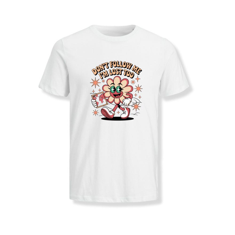 Don’t Follow Me I’m Lost Too Funny Flower Character T-Shirts