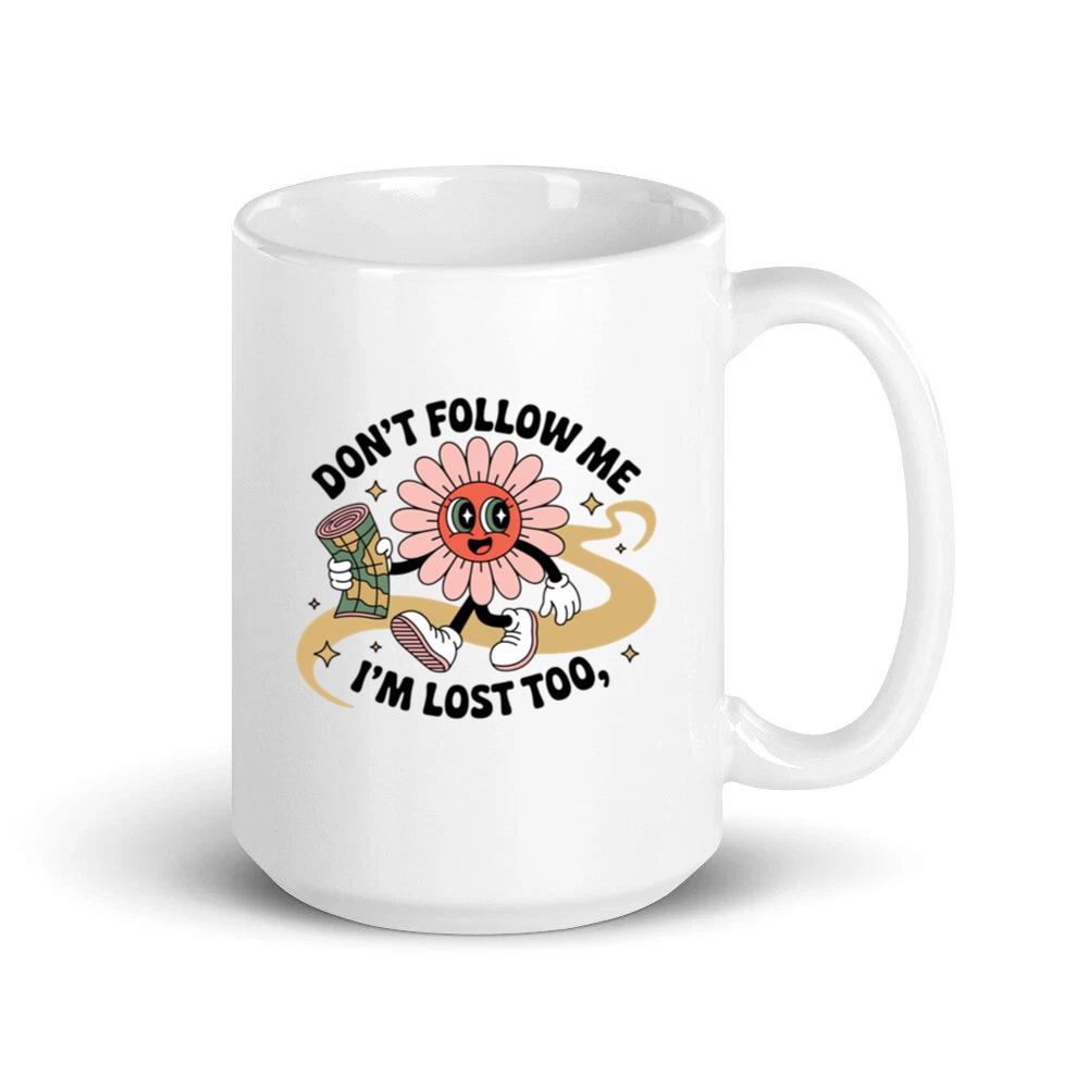 Dont Follow Me Im Lost Too Funny Cartoon Design Mug