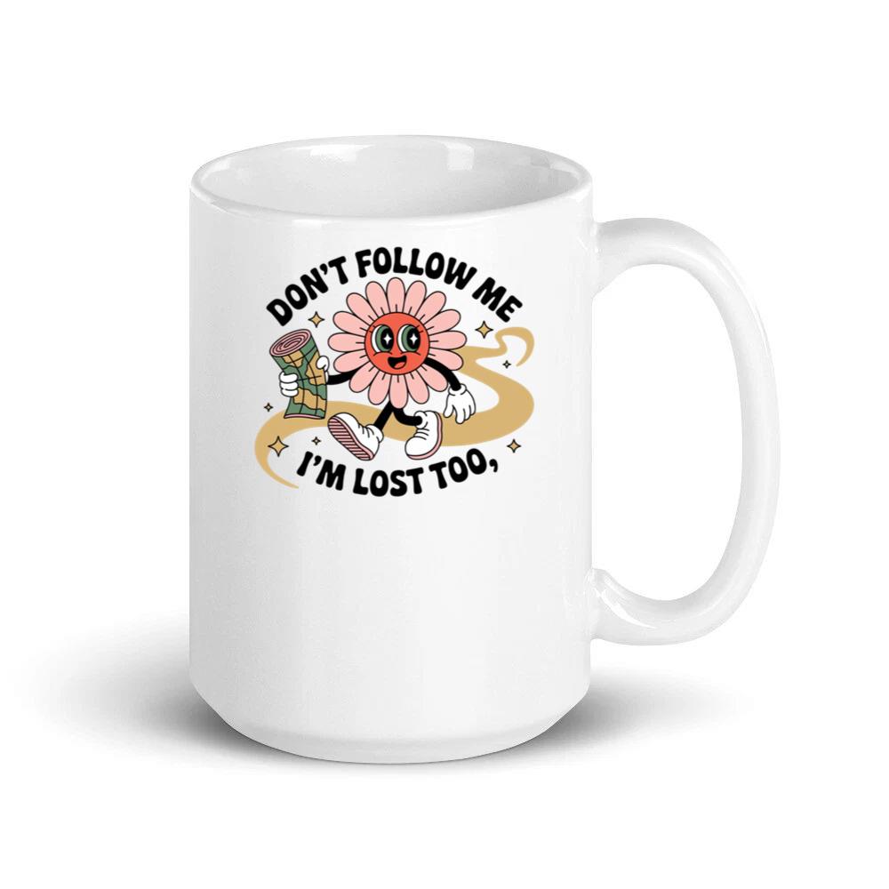 Dont Follow Me Im Lost Too Funny Cartoon Design Mug