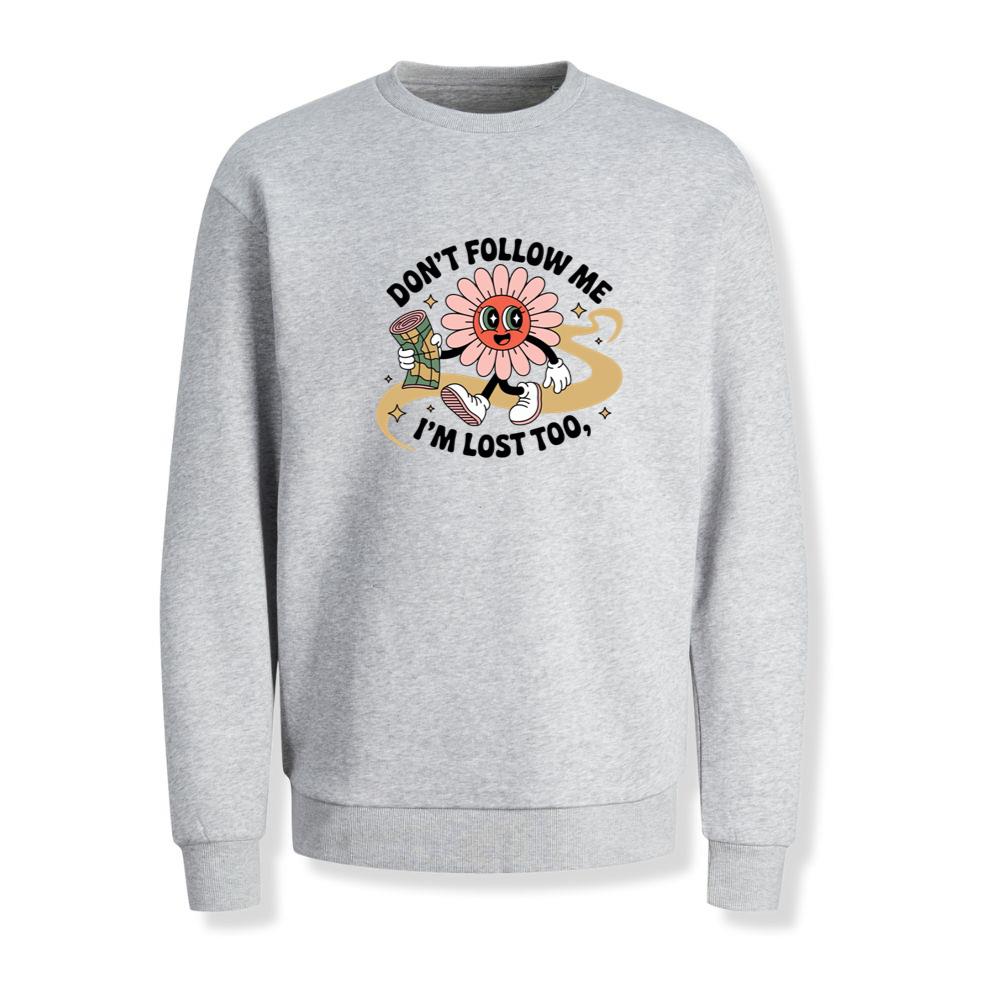 Dont Follow Me Im Lost Too Funny Cartoon Design Sweatshirt