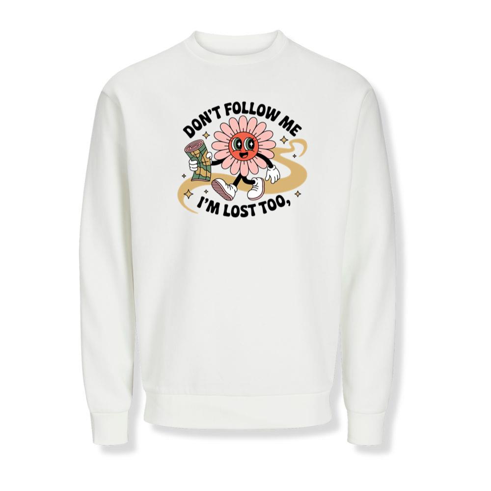 Dont Follow Me Im Lost Too Funny Cartoon Design Sweatshirts
