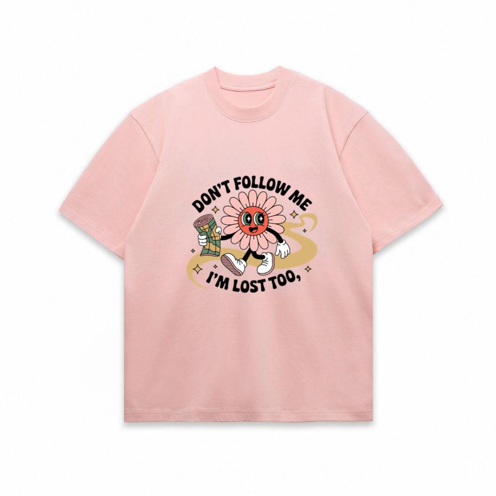 Dont Follow Me Im Lost Too Funny Cartoon Design T-Shirt