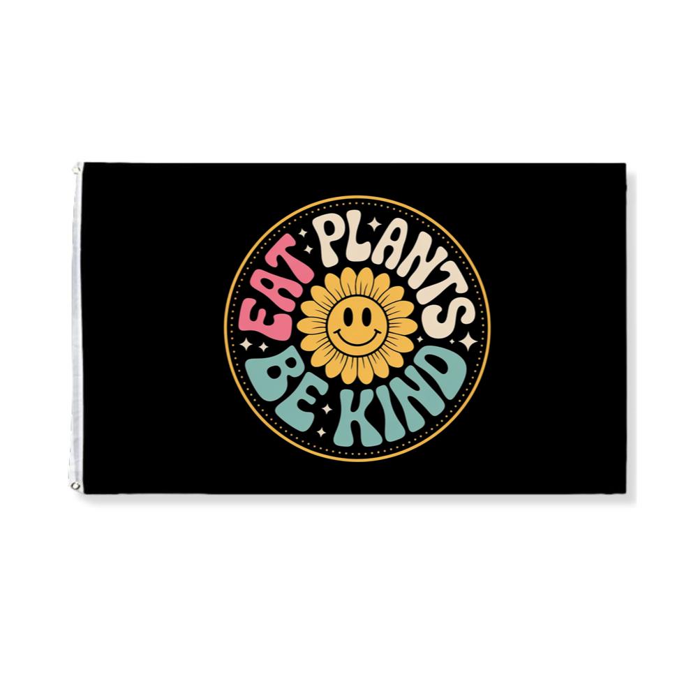 Eat Plants Be Kind Smiley Flower Artwork for Eco Friendly Fashion Flag