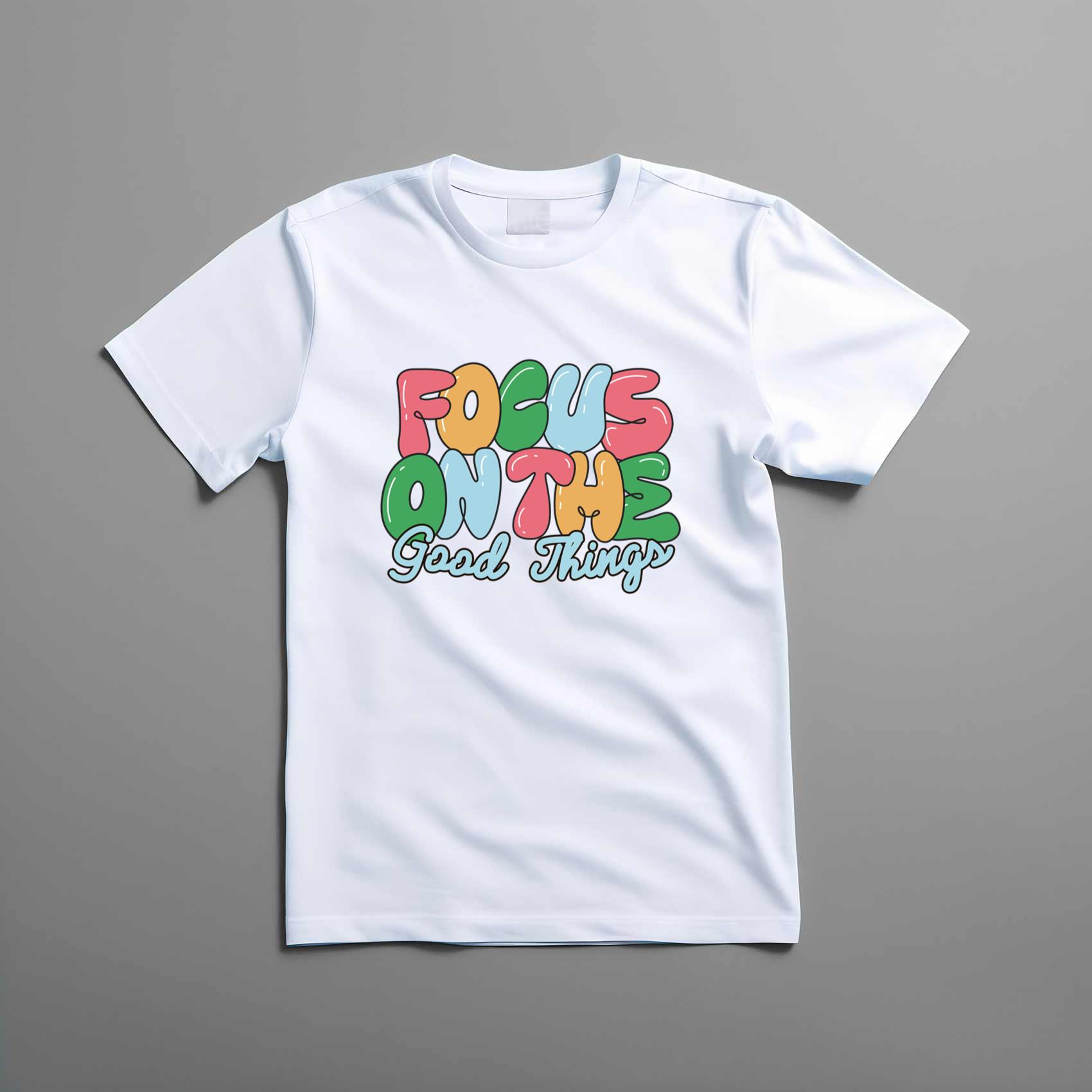 Focus On The Good Things Be Positive Cute Unisex Top Tee Shirt