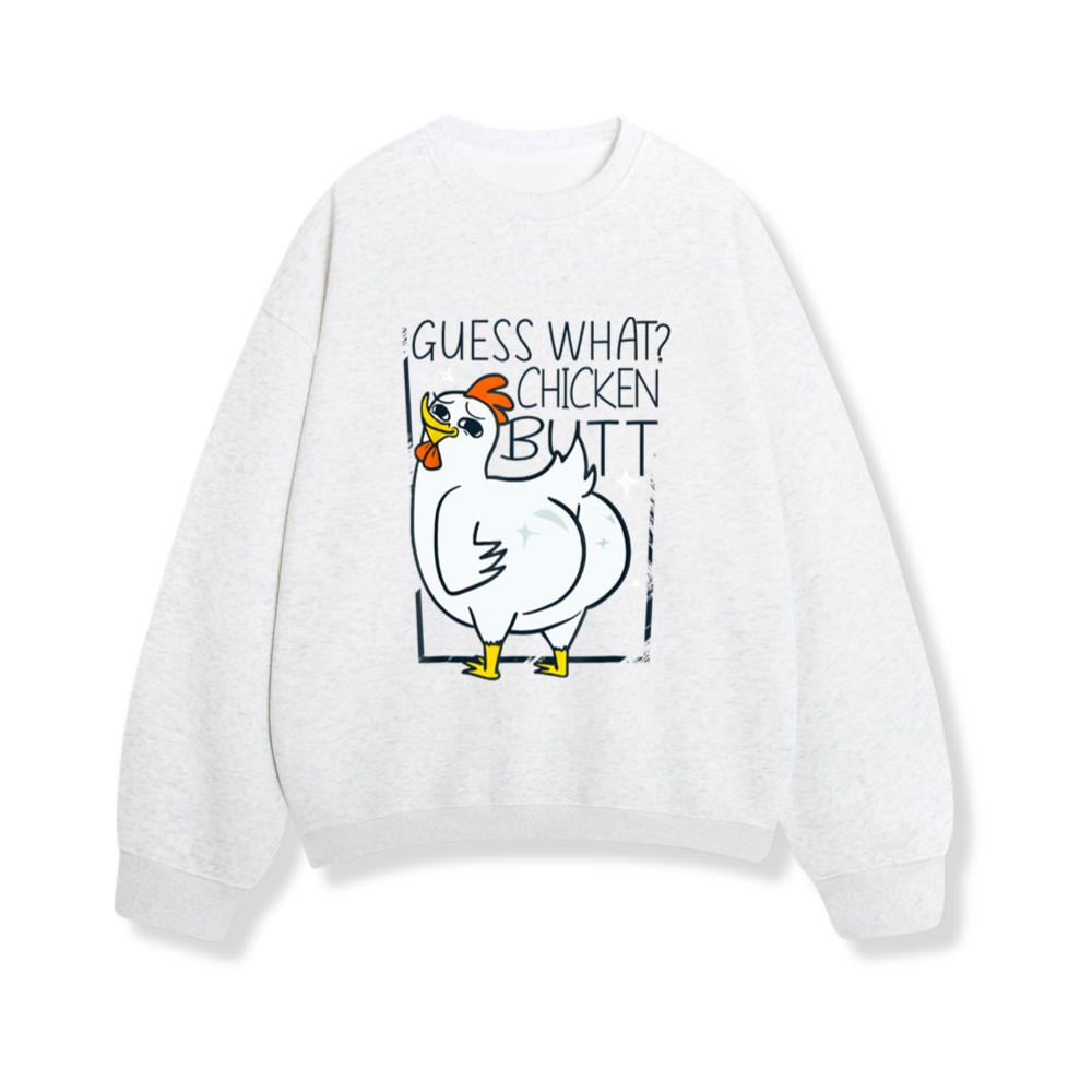Funny Animal Farm Guess What Chicken Butt Sweatshirt