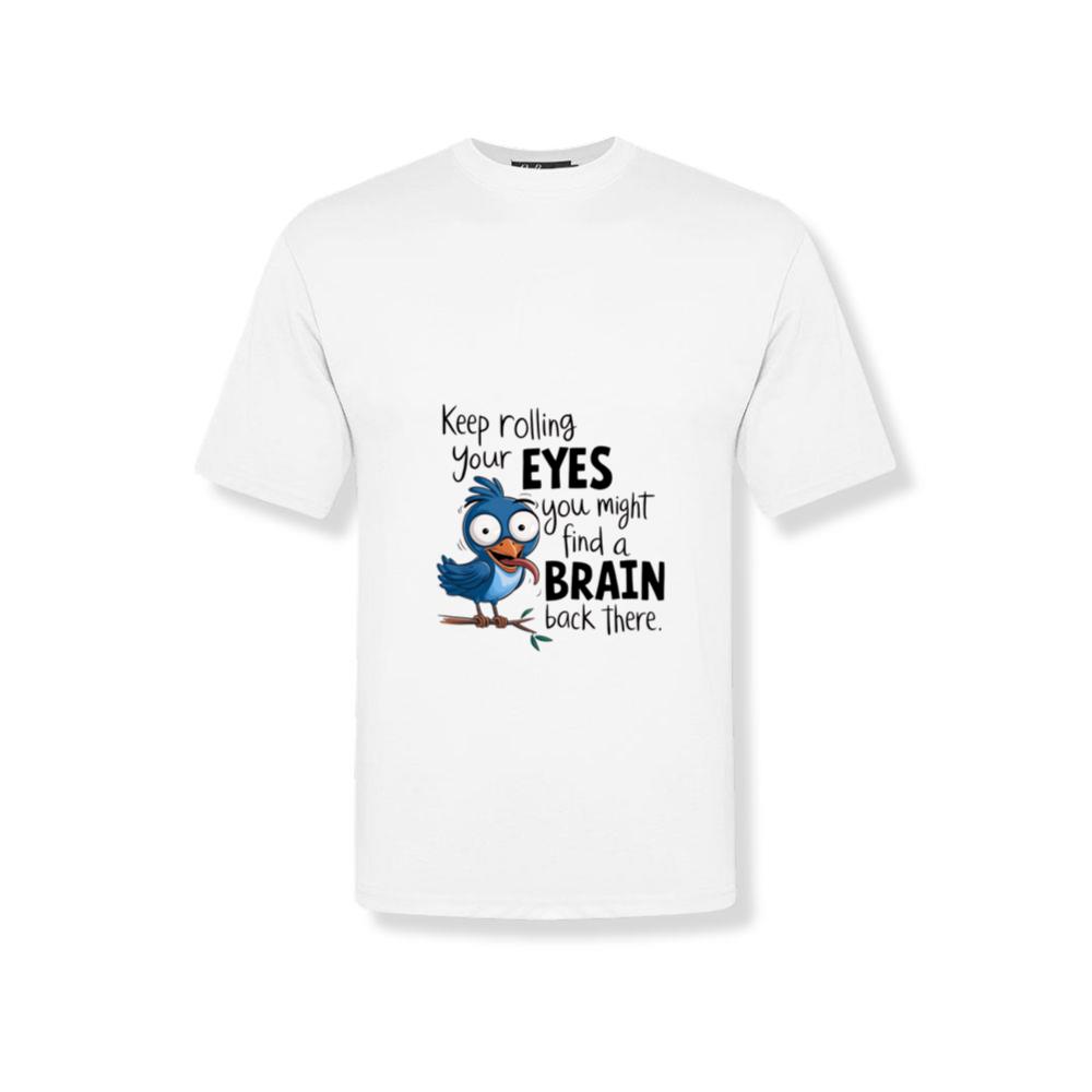 Funny Animal Quotes Keep rolling your eyes T-Shirt
