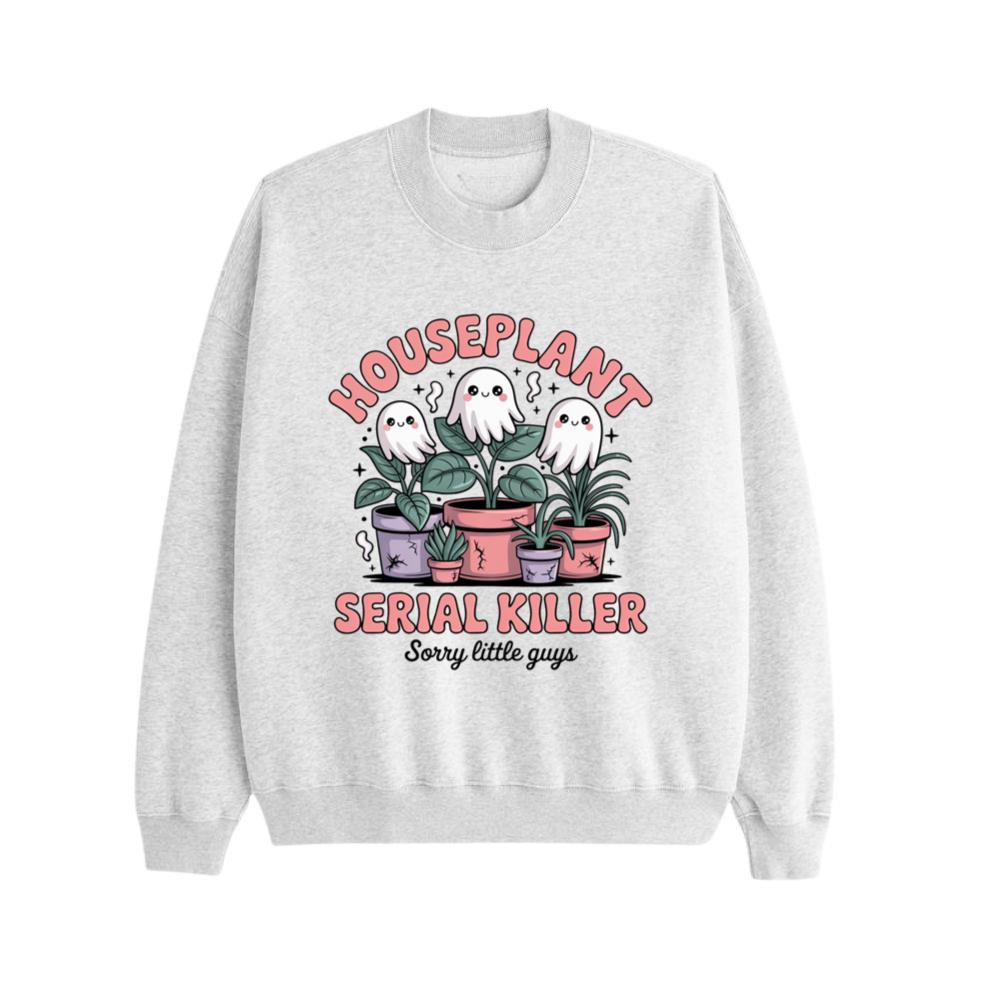 Houseplant Serial Killer Funny Ghost Plant Sweatshirt
