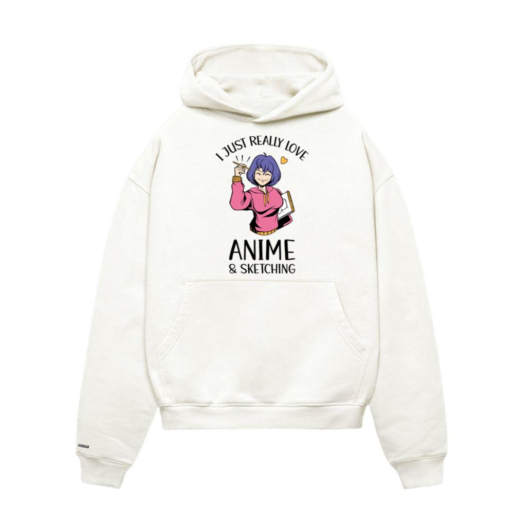 I Just Really Love Anime And Sketching Hoodies