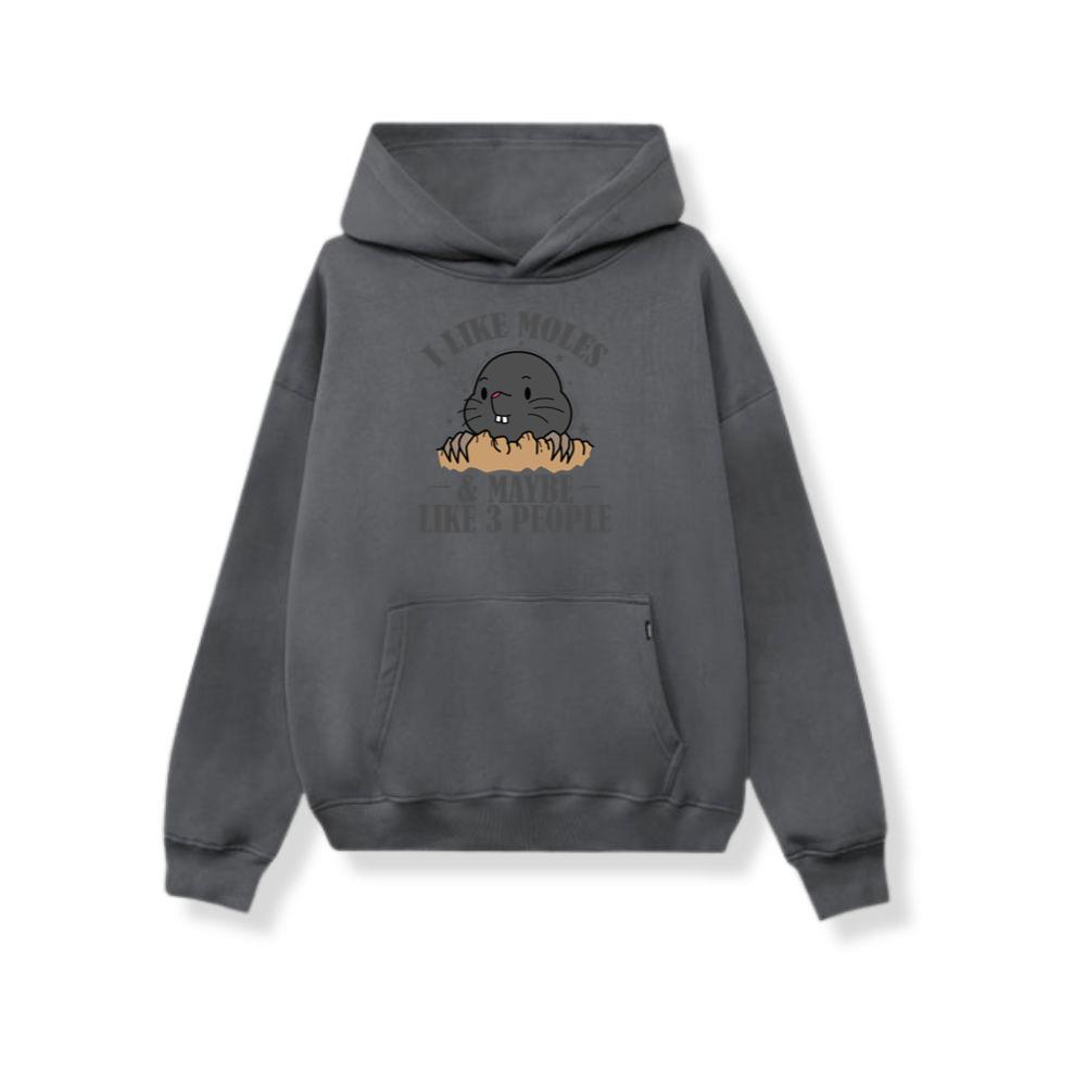 I Like Moles and Maybe 3 People Nature Animal Hoodie