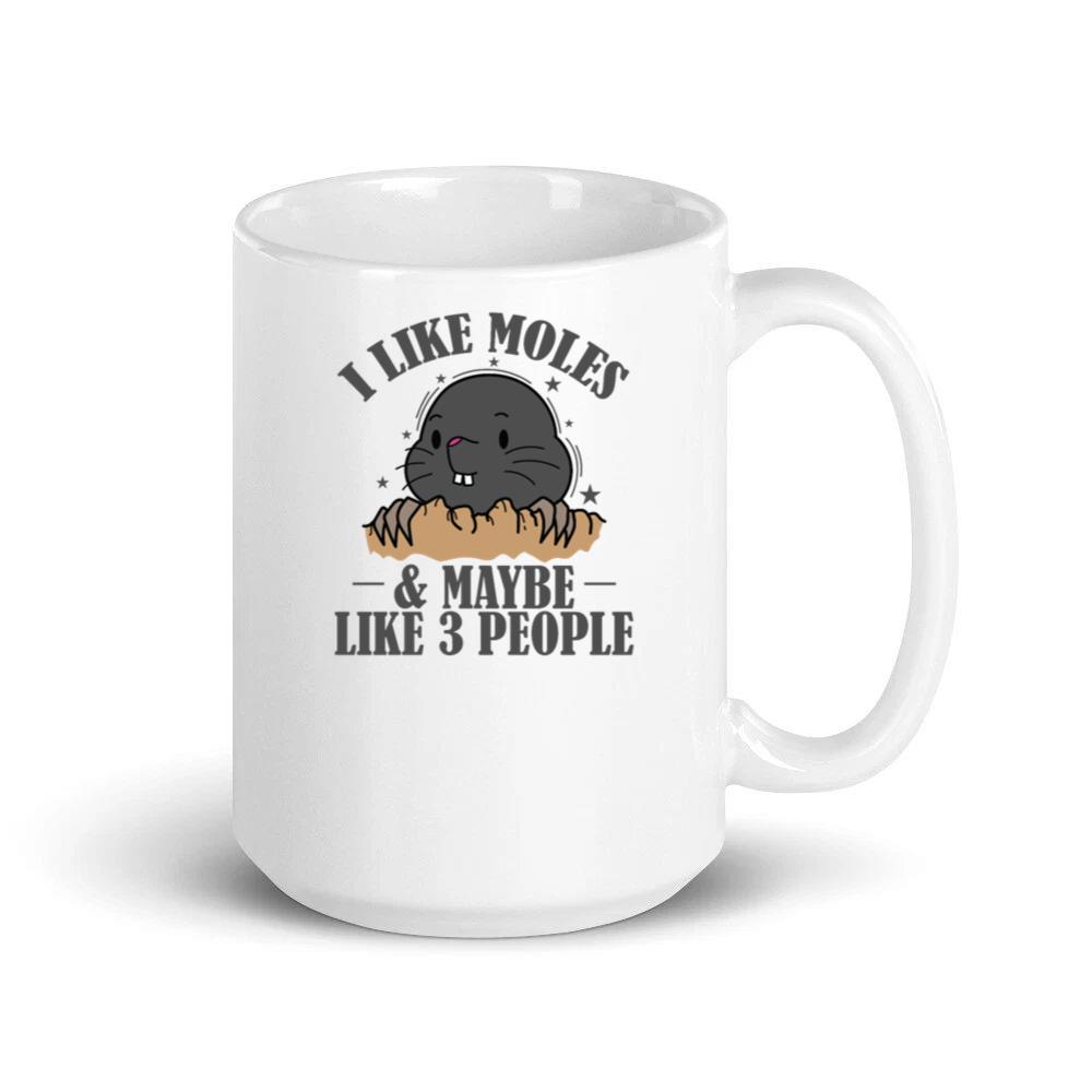 I Like Moles and Maybe 3 People Nature Animal Mug