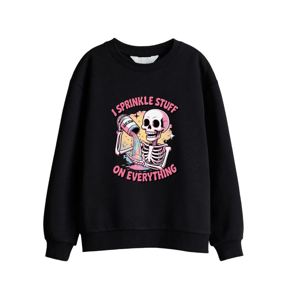 I Sprinkle Stuff Skeleton Funny Graphic Vintage Sweatsrhit