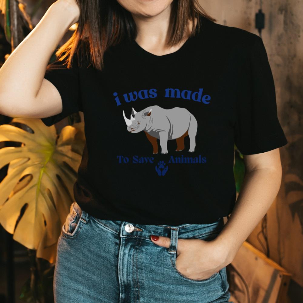 I was made to save animals TShirt joakinsfashioncom