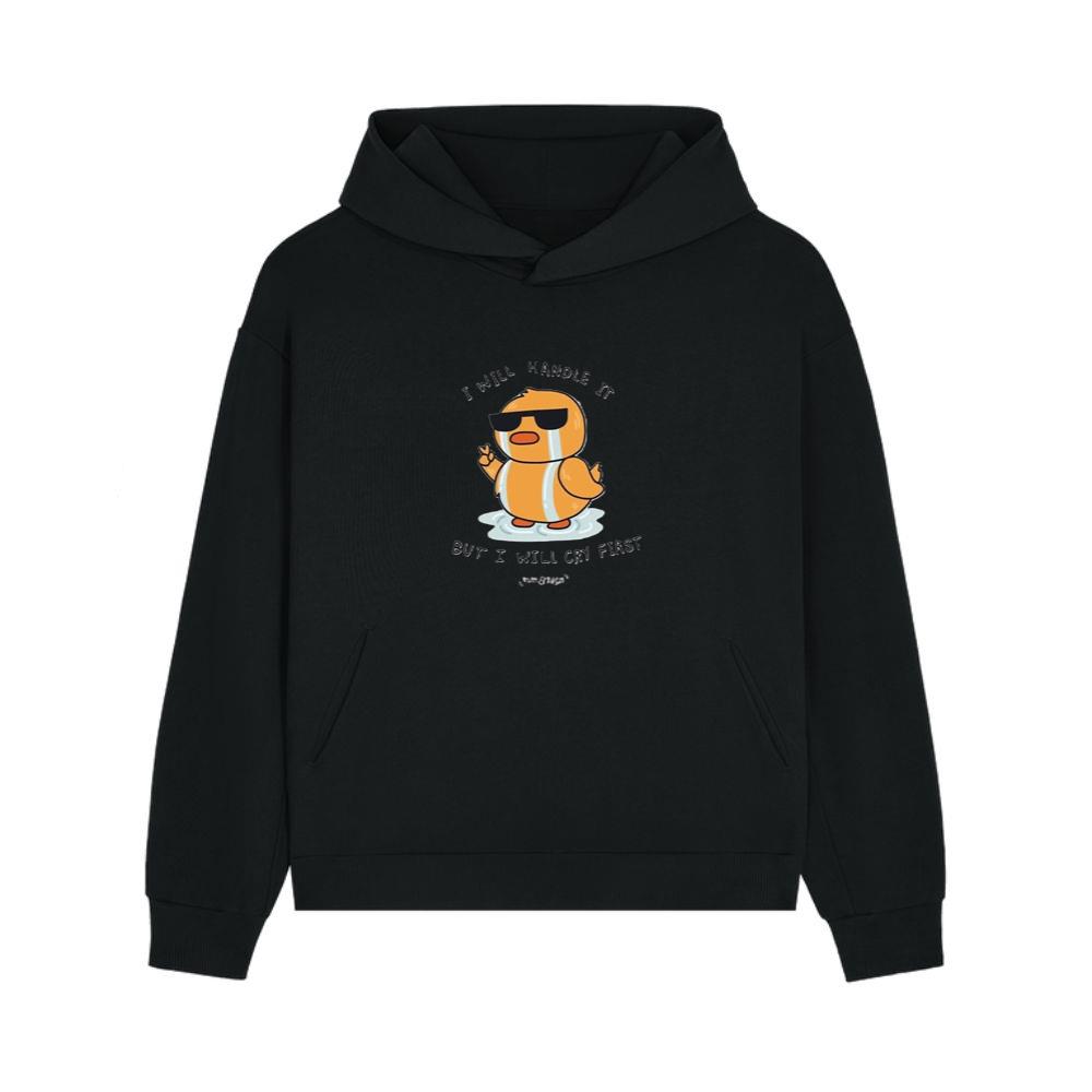 I Will Handle It, But I Will Cry First Hoodie